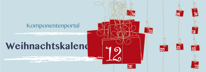 Tür 12: Komponentenportal Weihnachtskalender 