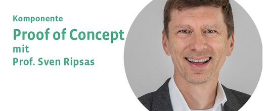 Neue Komponente „Proof of Concept“ mit Sven Ripsas