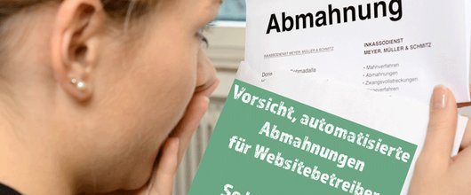 Abzocke durch automatisierte Abmahnungen: Vorsicht, Falle für Webseitenbetreiber!